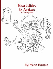 Boardslides In Aztlan