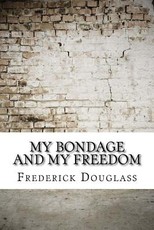 My Bondage and My Freedom