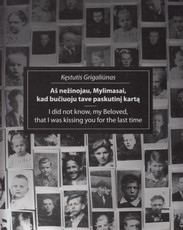 Aš nežinojau, Mylimasis, kad bučiuoju tave paskutinį kartą