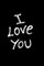I love you
