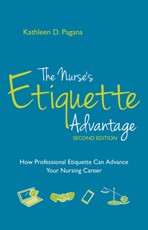 The Nurse's Etiquette Advantage, Second Edition: How Professional Etiquette Can Advance Your Nursing Career