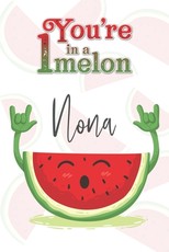 You're 1 in a Melon Nona