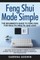 Feng Shui Made Simple - The Beginner's Guide to Feng Shui for Wealth, Health, and Love