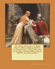The Merry Adventures of Robin Hood. (1883) children's NOVEL by