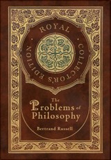 The Problems of Philosophy (Royal Collector's Edition) (Case Laminate Hardcover with Jacket)