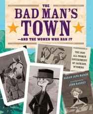 The Bad Man's Townâ "And the Women Who Ran It