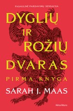 Dyglių ir rožių dvaras. Pirma knyga