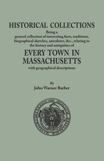 Historical Collections, Being a General Collection of Interesting Facts, Traditions, Biographical Sketches, Anecdotes, &tc., Relating to the History a