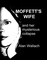 Moffett's Wife: and her mysterious collapse