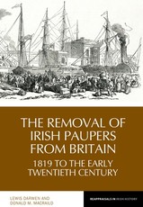 The Practice of Removing Irish Paupers from Britain, 1819 to 1920s
