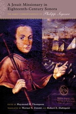 A Jesuit Missionary in Eighteenth-Century Sonora