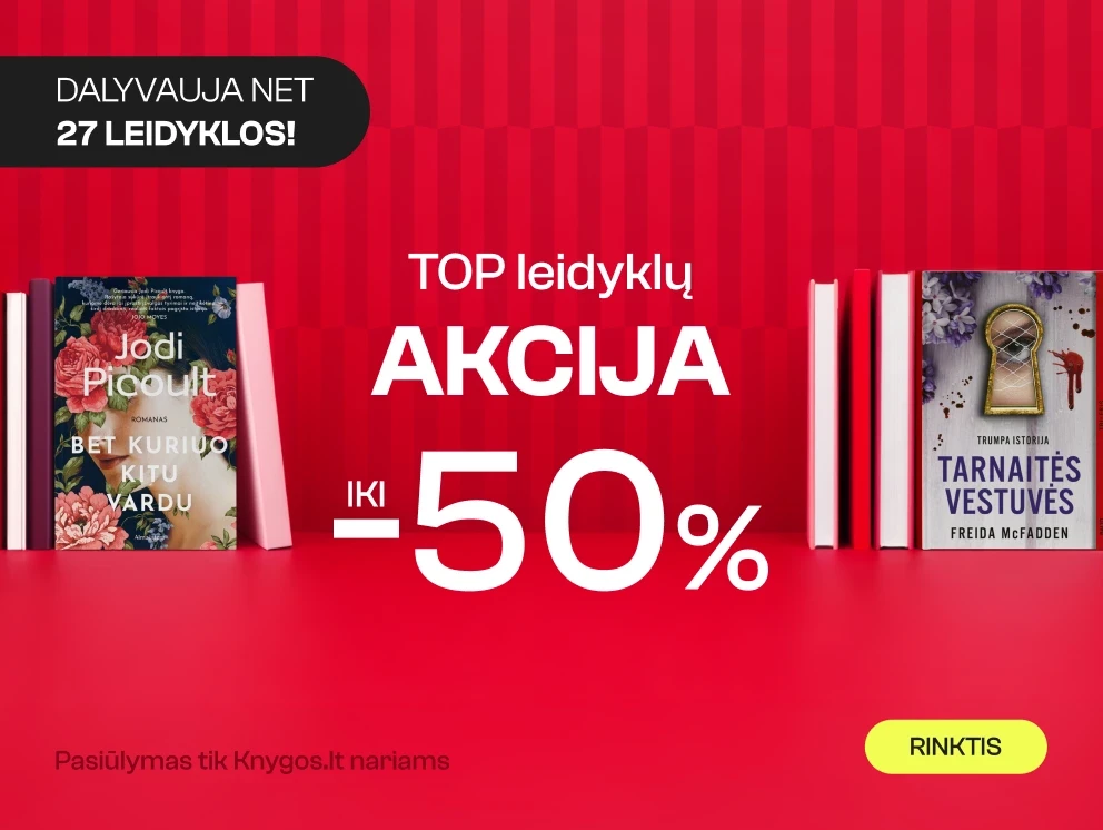 DIDŽIAUSIŲ TOP leidyklų pasiūlymas iki -50%!