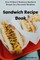 Sandwich Recipe Book