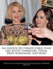 All Grown Up: Former Child Stars Like Justin Timberlake, Fergie, Drew Barrymore, and More