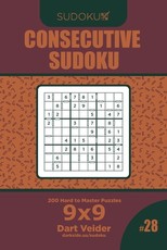 Consecutive Sudoku - 200 Hard to Master Puzzles 9x9 (Volume 28)