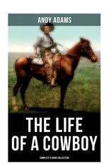 The Life of a Cowboy: Complete 5 Book Collection