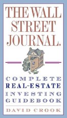 The Wall Street Journal. Complete Real-Estate Investing Guidebook