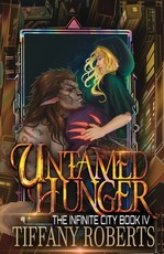 Untamed Hunger (The Infinite City #4)