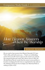 How Heaven Answers When We Worship Study Guide