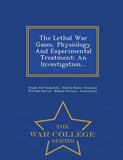 The Lethal War Gases, Physiology and Experimental Treatment