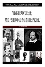 "Five-Head" Creek; And Fish Drugging In The Pacific