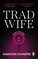 Trad Wife