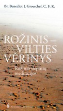 Rožinis - vilties vėrinys. Rožinio slėpinių meditacijos