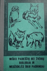 Miško paukščių bei žvėrių biologija ir medžioklės ūkio pagrindai