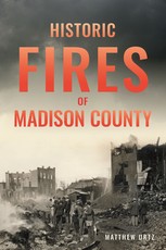 Historic Fires of Madison County