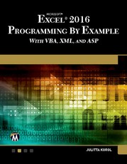 Microsoft Excel 2016 Programming by Example with Vba, XML, and ASP