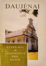 Daujėnai: gyvenimas ir rezistencija prie Orijos