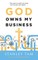 God Owns My Business