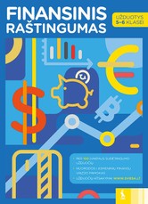Finansinis raštingumas. Užduotys 5-6 klasei Finansinis raštingumas. Užduotys 5-6 klasei