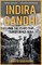 Indira Gandhi and the Years That Transformed India