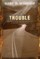 Trouble