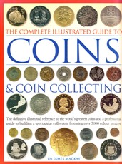 The Complete Illustrated Guide to Coins & Coin Collecting