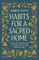 Habits for a Sacred Home