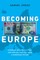 Becoming Europe