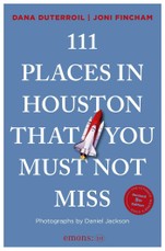 111 Places in Houston That You Must Not Miss