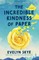 The Incredible Kindness of Paper