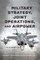 Military Strategy, Joint Operations, and Airpower