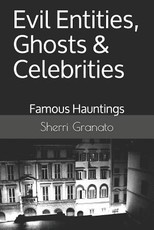 Evil Entities, Ghosts & Celebrities