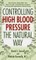 Controlling High Blood Pressure the Natural Way