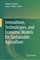 Innovations, Technologies, and Economic Models for Sustainable Agriculture
