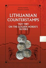 Lithuanian Counterstamps, 1421–1481: on the Golden Hordes Silvers