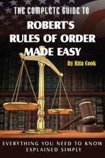 The Complete Guide to Robert's Rules of Order Made Easy
