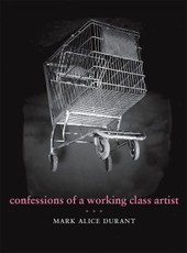 Confessions of a Working Class Artist