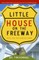 Little House on the Freeway
