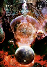 Tamsus miškas. Romano „Trijų kūnų problema“ tęsinys