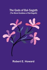 The Gods of Bal-Sagoth (The Blond Goddess of Bal-Sagoth)